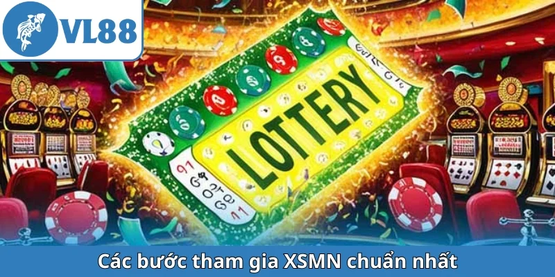 cac-buoc-tham-gia-xsmn-chuan-nhat