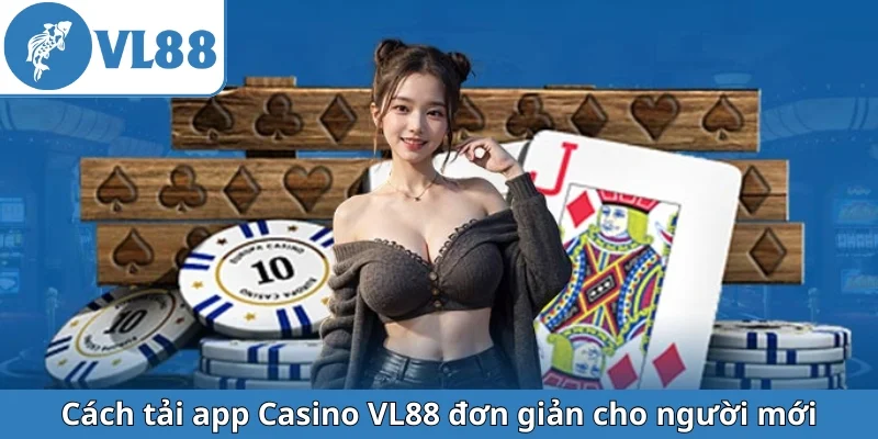cach-tai-app-casino-vl88-don-gian-cho-nguoi-moi