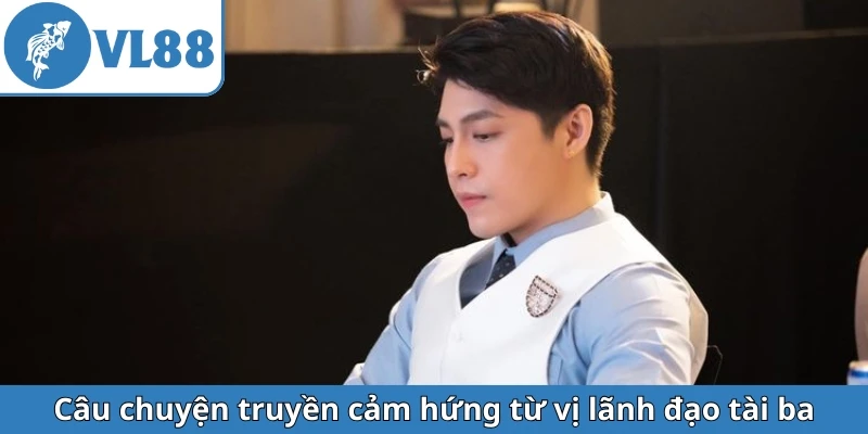 cau-chuyen-truyen-cam-hung-tu-vi-lanh-dao-tai-ba