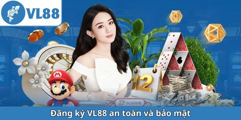 dang-ky-vl88-an-toan-va-bao-mat