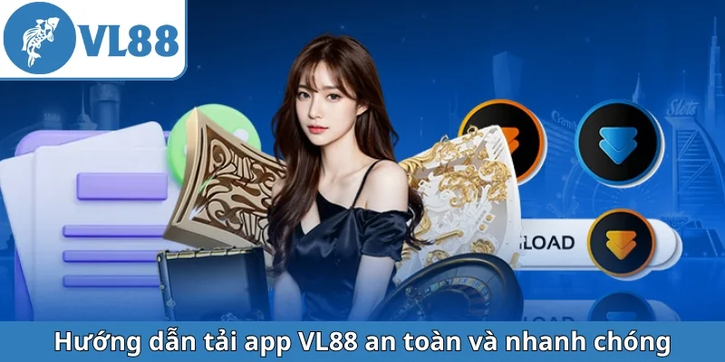 huong-dan-tai-app-vl88-an-toan-va-nhanh-chong