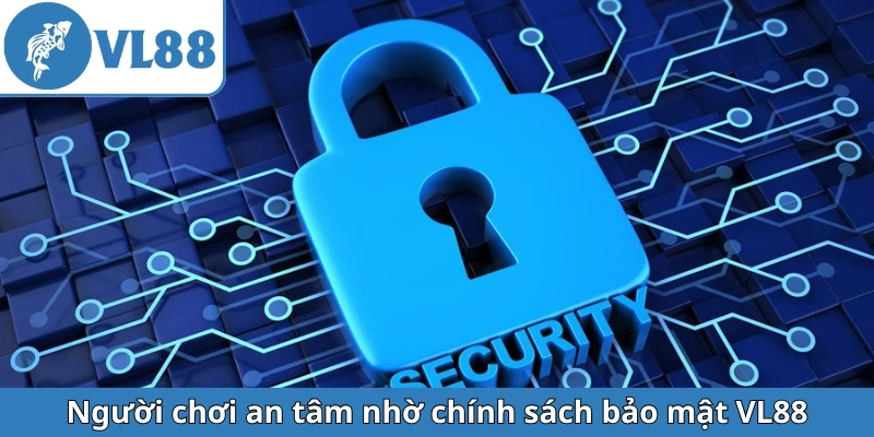 nguoi-choi-an-tam-nho-chinh-sach-bao-mat-vl88