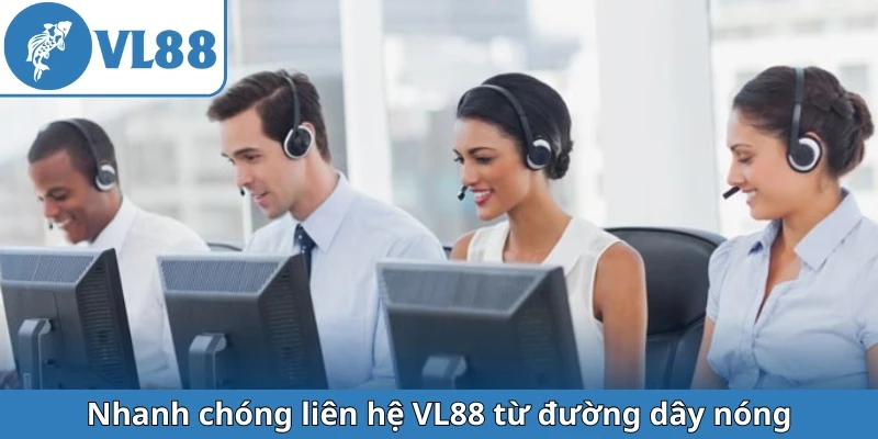 nhanh-chong-lien-he-vl88-tu-duong-day-nong