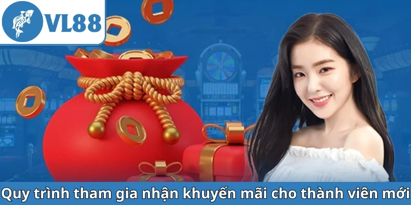 quy-trinh-tham-gia-nhan-khuyen-mai-cho-thanh-vien-moi
