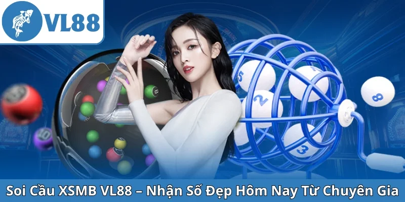 soi-cau-xsmb-vl88-nhan-so-dep-hom-nay-tu-chuyen-gia