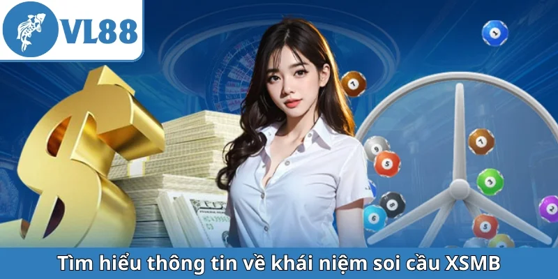 tim-hieu-thong-tin-ve-khai-niem-soi-cau-xsmb