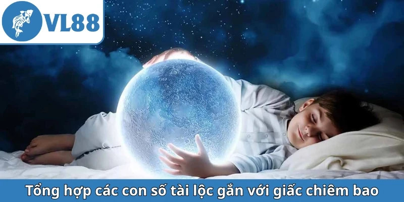 tong-hop-cac-con-so-tai-loc-gan-voi-giac-chiem-bao