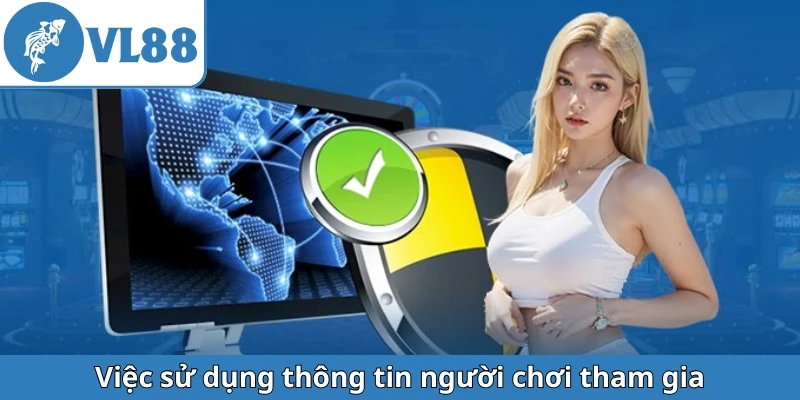 viec-su-dung-thong-tin-nguoi-choi-tham-gia